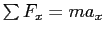 $\sum F_x = m a_x$