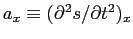 $a_x \equiv (\partial^2 s / \partial t^2 )_x$