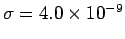 $\sigma = 4.0\times 10^{-9}$