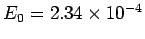 $E_0 =
2.34 \times 10^{-4}
$