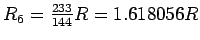 $R_6 = {233\over144}R = 1.618056 R$