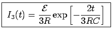 \fbox{ $\ds{ I_3(t) = {{\cal E} \over 3R}
\exp\left[-{2t\over3RC}\right] }$\ }