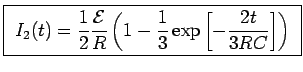 \fbox{ $\ds{I_2(t) =
{1\over2} {{\cal E} \over R} \left(1 - {1\over3}
\exp\left[-{2t\over3RC}\right] \right) }$\ }