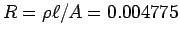$R = \rho \ell / A
= 0.004775$