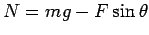 $N = mg - F\sin\theta$