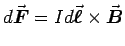 $d\Vec{F} = I d\Vec{\ell} \times \Vec{B}$