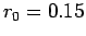 $r_0 = 0.15$