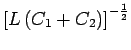 ${\displaystyle \left[ L \left( C_1 + C_2 \right) \right]^{-{1\over2}}
}$
