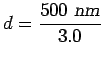 ${\displaystyle d = {500 \hbox{\sl ~nm} \over 3.0}}$