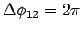 $\Delta \phi_{12} = 2\pi$