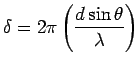 ${\displaystyle
\delta = 2\pi \left( d \sin \theta \over \lambda \right)
}$