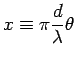 ${\displaystyle
x \equiv \pi {d \over \lambda} \theta }$