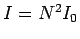 $I = N^2 I_0$