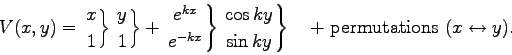 \begin{displaymath}V(x,y)
= \left. x \atop 1 \right\} \left. y \atop 1 \right\ . . . 
 . . . t\}
\quad \hbox{\rm + permutations } (x \leftrightarrow y) .
\end{displaymath}
