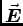 $\Vec{E}$