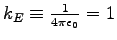 $k_E \equiv \kE = 1$