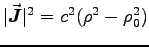 $\vert\Vec{J}\vert^2 = c^2 (\rho^2 - \rho_0^2)$