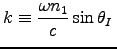 ${\displaystyle k \equiv {\omega n_1 \over c} \sin \theta_I \, }$