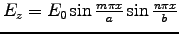 $E_z = E_0 \sin {m \pi x \over a} \sin {n \pi x \over b}$