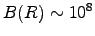 $B(R)\sim10^8$