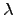 $\lambda$
