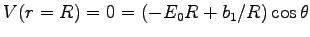 $V(r=R) = 0 = \left( -E_0 R + b_1/R \right) \cos\theta$
