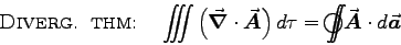 \begin{displaymath}\mbox{\sc Diverg. thm:} \quad \DivThm{A}
\end{displaymath}