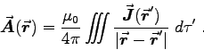 \begin{displaymath}
\Vec{A}(\Vec{r}) = \kM \VolInt {\Vec{J}(\Vec{r}^\prime)
\over \vert\Vec{r} - \Vec{r}^\prime\vert} \; d\tau^\prime \; .
\end{displaymath}