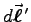 $d\Vec{\ell}\,^\prime$