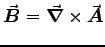 $\Vec{B} = \Curl{A}$