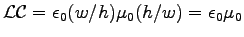 ${\cal LC} = \epsz (w/h) \muz (h/w) = \epsz \muz$