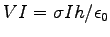 $VI = \sigma I h/\epsz$