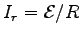 $I_r = {\cal E}/R$