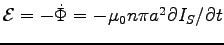 ${\cal E} = - \dot{\Phi} = - \muz n \pi a^2 \dbyd{I_S}{t}$
