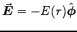 $\Vec{E} = - E(r) \Hat{\phi}$