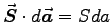 $\Vec{S}\cdot d\Vec{a} = S da$