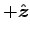 $+\Hat{z}$