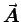 $\Vec{A}$