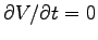 $\dbyd{V}{t} = 0$