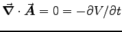 $\Div{A} = 0 = - \dbyd{V}{t}$