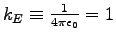 $k_E \equiv \kE = 1$