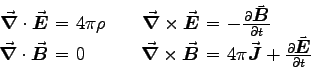 \begin{displaymath}\begin{array}{rclrcl}
\Div{E} &\!\!\!=\!\!\!& 4\pi \rho &
 . . . 
 . . . \!\!\!=\!\!\!& 4\pi\Vec{J} + \DbyD{\Vec{E}}{t} \cr
\end{array} \end{displaymath}