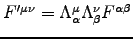 $F'^{\mu\nu} = \Lambda^\mu_\alpha \Lambda^\nu_\beta F^{\alpha\beta}$