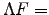 $ \Lambda F = $