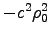 $-c^2\rho_0^2$