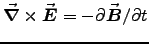$\Curl{E} = -\dbyd{\Vec{B}}{t}$