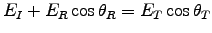 $E_I + E_R \cos \theta_R = E_T \cos \theta_T$