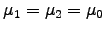 $\mu_1 = \mu_2 = \muz$