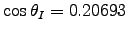 $\cos \theta_I = 0.20693$