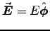 $\Vec{E} = E \Hat{\phi}$